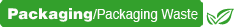 Packaging / Packaging Waste